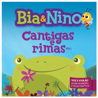 Bia & Nino - Cantigas e Rimas, Vol. 1 by Aline Romeiro