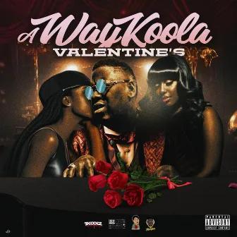 A WayKoola Valentines by T Koolz