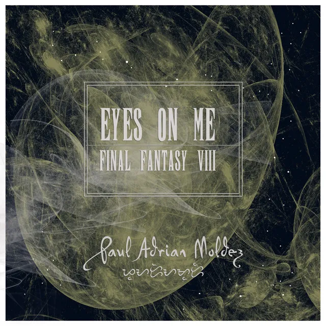 Eyes on Me (From "Final Fantasy VIII")