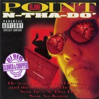 N-tha-Do': Slowed and Chopped by DJ Red by Point Blank