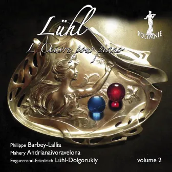 E-F. Lühl-Dolgorukiy: L'œuvre pour piano - Vol. 2 by Philippe Barbey-Lallia