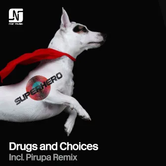 Drugs and Choices by Superhero