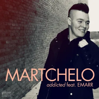 Addicted by Martchelo