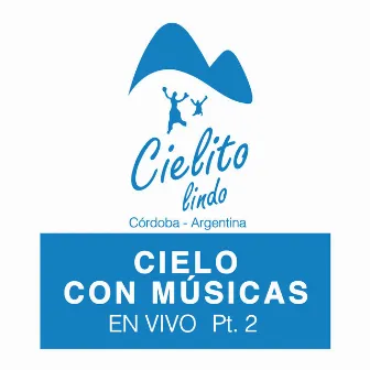 Cielo con músicas, Pt. 2 by Cielito Lindo Córdoba