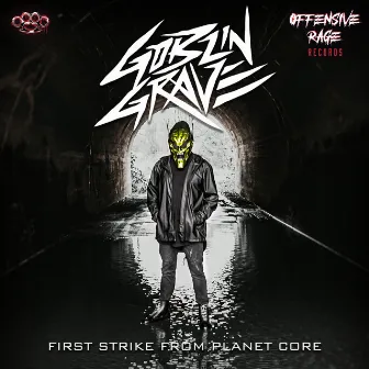 First Strike From Planetcore by Goblin Grave