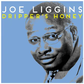 Dripper's Honey by Joe Liggins