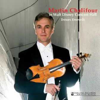 Martin Chalifour in Walt Disney Concert Hall - Trésors Ensevelis, Hidden Treasures by Martin Chalifour