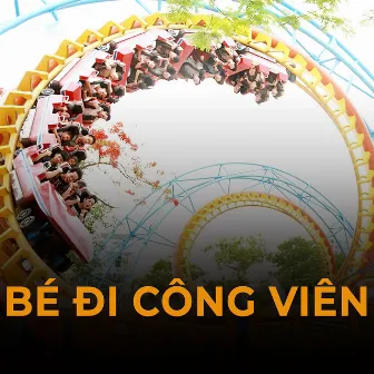 Bé đi công viên by Tốp Ca Thiếu Nhi