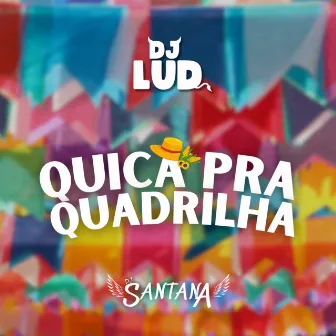 Quica pra Quadrilha by DJ LUD