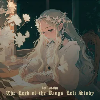 The Lord of the Rings Lofi Study by lofi otaku