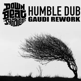 Humble Dub (Gaudi Rework) by Downbeat Syndicate