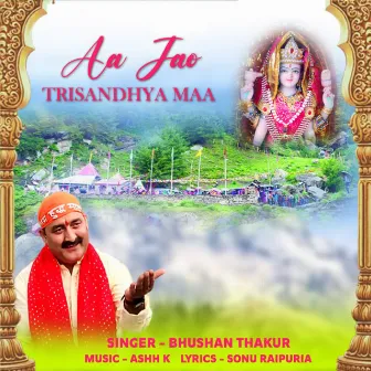 Aa Jao Trisandhya Maa by Ashh K