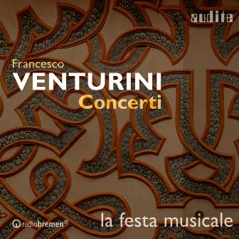 Francesco Venturini: Concerti by La Festa Musicale