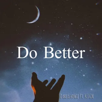 Do Better by DaRealHowie