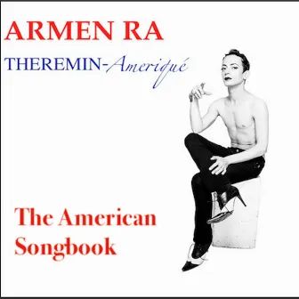 Theremin Ameriqué: The American Songbook by Armen Ra