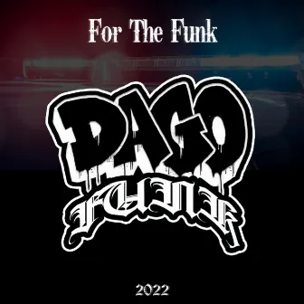 For The Funk by Dago Funk