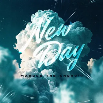 New Day by Marcus the Android