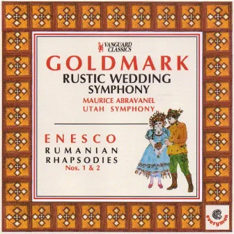 Goldmark: Rustic Wedding Symphony; Enesco: Romanian Rhapsodies (Goldmark:rustic Wedding Symphony & Enesco: Romanian Rhapsodies) by Vladimir Goldschmann