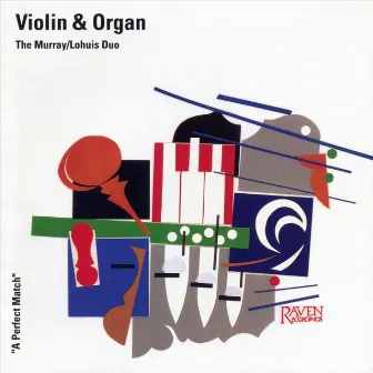 Violin & Organ, Vol. 1 by The Murray / Lohuis Duo