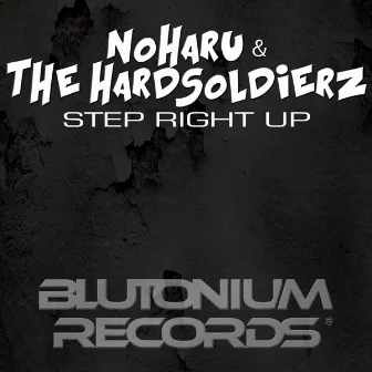 Step Right Up by Noharu with The Hardsoldierz