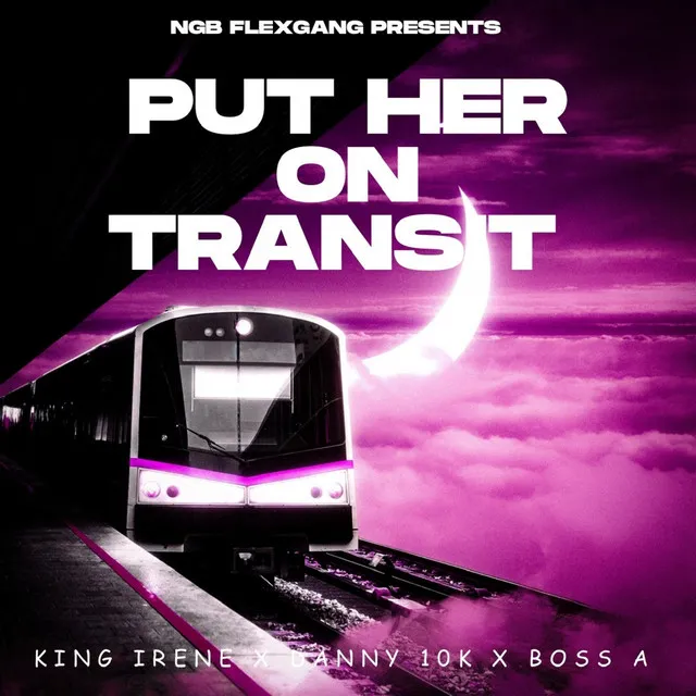 PUT HER ON TRANSIT