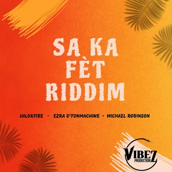 Sa Ka Fèt Riddim by Vibez Productionz