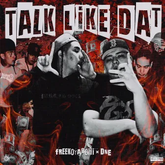 Talk Like Dat by FreekoyaBoiii