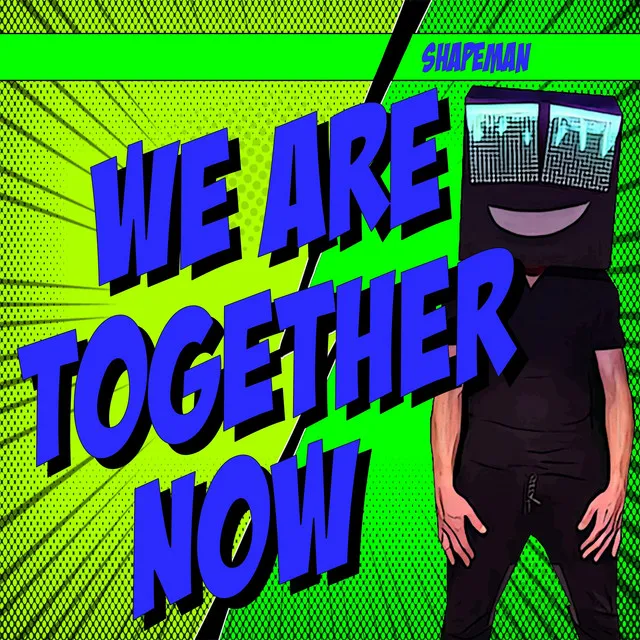 We Are Together Now