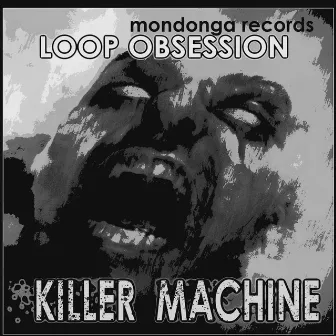 Killer Machine by Loop Obsession