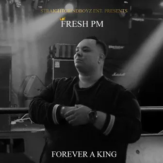 Forever a King by Fresh PM