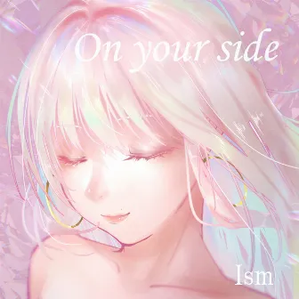 on your side by Ism