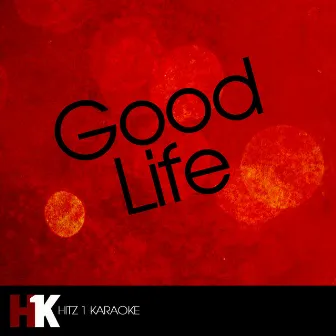 Good Life (Karaoke) by Good Life