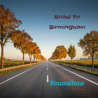 Road to Birmingham by KoumaTone