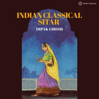 Indian Classical Sitar by Dipak Ghosh