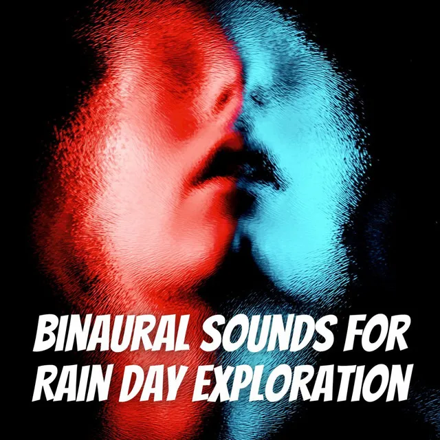 Binaural Sounds for Rain Day Exploration