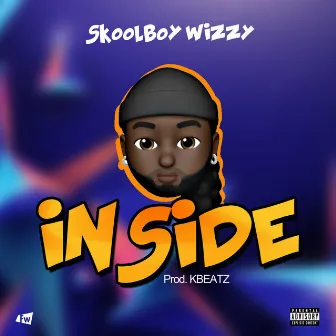 iN SiDE by Skoolboy Wizzy