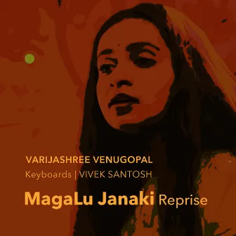 MagaLu Janaki (Reprise) by Varijashree Venugopal