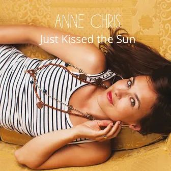 Just Kissed the Sun by Anne Chris