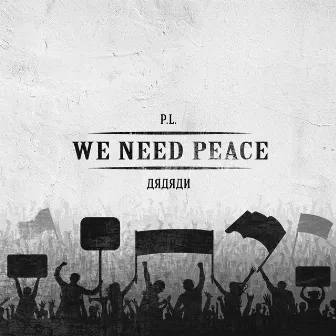 We need peace by PL