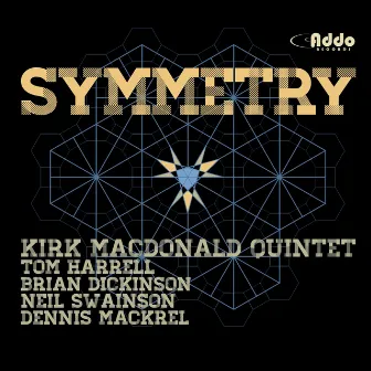 Symmetry by Kirk MacDonald Quintet