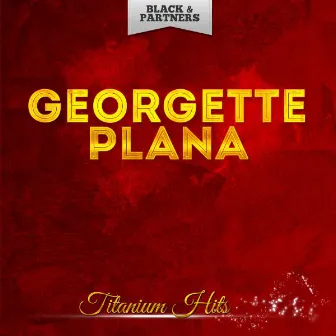 Titanium Hits by Georgette Plana