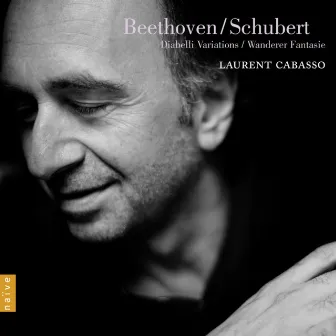 Beethoven: Variations Diabelli - Schubert: Fantaisie Wanderer by Laurent Cabasso