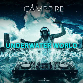 Underwater World by DJ CAMPFIRE