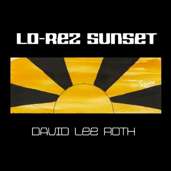 Lo-Rez Sunset by David Lee Roth