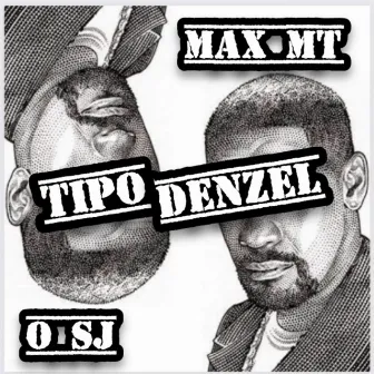 Tipo Denzel by O SJ