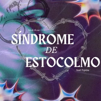 Síndrome de Estocolmo by Sirck Kcea