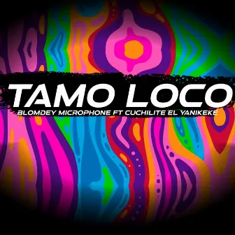 Tamo Loco by Blomdey Microphone