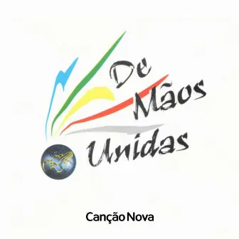 De Mãos Unidas by Canção Nova