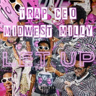 Let up by Trap Ceo