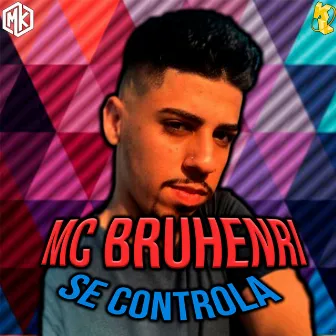 Se Controla by MC BRUHENRI